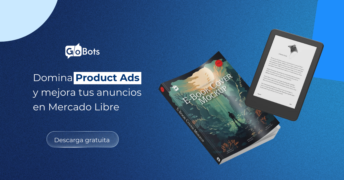 Domina product ads y mejora tus anuncios en mercaod libre